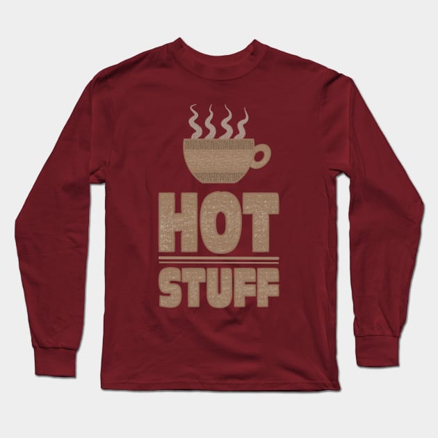 Coffee Mug Hot Stuff Long Sleeve T-Shirt by Scrabbly Doodles